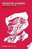 Prospettive su Wagner