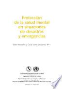 Protección de la salud mental en situaciones de desastres y emergencias