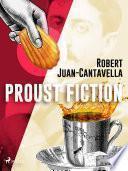 Proust Fiction