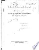 Proyecto de atlas de historia de America y de la cultura Americana