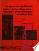Proyecto de planificación integral de las fincas de los Colegios Agropecuarios de Costa Rica. Colegio Técnico Profesional Agropecuario. Guatuso