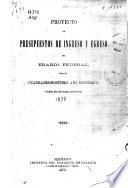 Proyecto de presupuestos de ingreso y egreso del Erario Federal