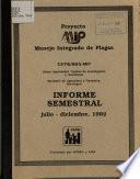 Proyecto Manejo Integrado de Plagas CATIE/MAG-MIP . Centro Agronomico Tropical de Investigacion y Ensenanza. Ministerio de Agricultura y Ganaderia, Nicaragua- INFORME SEMESTRAL- Julio diciemabre, 1992.