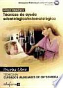 Pruebas libres para la obtención del título de técnico de cuidados auxiliares de enfermería: técnicas de ayuda odontológica/estomatológica. Ciclo formativo de grado medio: cuidados auxiliares de enfermería