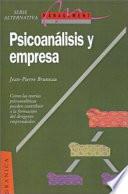 Psicoanalisis y Empresa: Como Utilizar el Psicoanalisis Para Comprender la Empresa