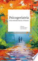 Psicogeriatría. Una mirada hacia el futuro