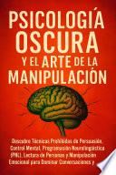 Psicología Oscura y el Arte de la Manipulación
