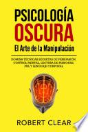 Psicología OscuraEl Arte de la Manipulación