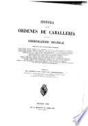 pte. 1] Introduccion, por J. E. Hartzenbusch. Inclita militar órden de San Juan de Jerusalen ó de Malta, por Cayetano Rosell y Lopez. Órden de Santiago, por Antonio Ferrer del Rio. Órden de Alcántara, por José Godoy Alcántara