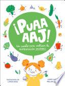 ¡Puaaaaj!: Un cuento para motivar la alimentación saludable / Yuck!: A Story to Encourage Healthy Eating