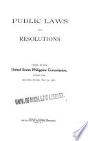 Public Laws and Resolutions Passed by the United States Philippine Commission, During the Quarter