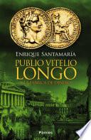Publio Vitelio Longo y la fábrica de dinero