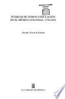 Pueblos de indios y educación en el México Colonial, 1750-1821