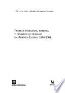 Pueblos indígenas, pobreza y desarrollo humano en América Latina, 1994-2004