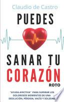 Puedes Sanar Tu CORAZÓN ROTO