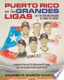 PUERTO RICO EN LAS GRANDES LIGAS: LOS 17 PELOTEROS MÁS DESTACADOS DEL PASADO Y DEL PRESENTE