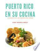 Puerto Rico en su Cocina, La Esencia de los Sabores del Caribe