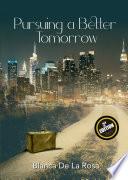 Pursuing a better tomorrow