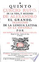 Q. Curcio Rufo, De la vida, y acciones de Alexandro el Grande with the supplement of J. Freinsheim traducido de la lingua latina ... en la española with an introduction por D. M. Ybañez de Segovia y Orellana, Marquès de Corpa, etc