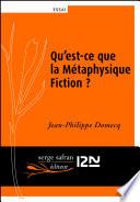 Qu'est-ce que la métaphysique fiction ?