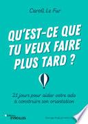 Qu'est-ce que tu veux faire plus tard ?