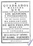 Quadrados magicos sobre los, que figuraban los Egypcios y Pygthagoricos parala superticiosa adoracion de sus falsos dioses
