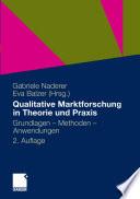 Qualitative Marktforschung in Theorie und Praxis