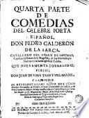 Quarta parte de Comedias del célebre poeta español, don Pedro Calderón de la Barca ...