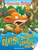 Quatre souris dans la jungle noire