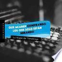 Que acaben comprando los que solo están mirando
