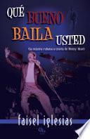 Qué bueno baila usted
