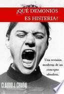 ¿Qué demonios es histeria?
