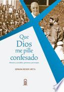 Que Dios me pille confesado