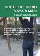 QUE EL DOLOR NO VAYA A MÁS: Primer Manual de Psicología Aplicada a la vida diaria de Pacientes con Espondilitis Anquilosante, su pareja, familiares y amigos