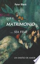 Que el matrimonio sea feliz