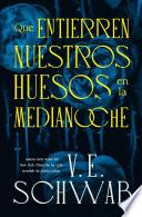 Que entierren nuestros huesos en la medianoche