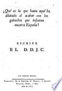 Qué es lo que hasta aquí ha dilatado el acabar con los gabachos que infestan nuestra España?