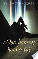 ¿Qué habrías hecho tú?