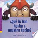 ¿qué Le Han Hecho a Nuestro Techo?