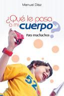 ¿Qué le pasa a mi cuerpo?