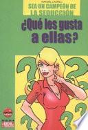 ¿Qué les gusta a ellas?