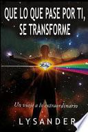 Que lo Que Pase Por Ti SE TRANSFORME