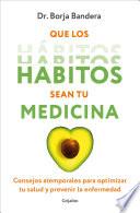 Que los hábitos sean tu medicina