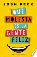 ¡Qué molesta es la gente feliz!