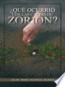 ¿QUÉ OCURRIÓ CON LAS CARTAS DE ZORIÓN?