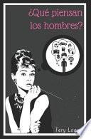 ¿Qué Piensan Los Hombres?