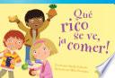 Qué rico se ve, ¡a comer! (It's Good Enough to Eat!)