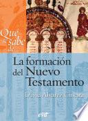 Qué se sabe de... La formación del Nuevo Testamento