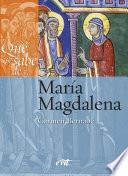 Qué se sabe de... María Magdalena