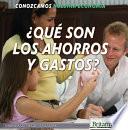 ¿Qué Son Los Ahorros y Gastos? (What Are Saving and Spending?)